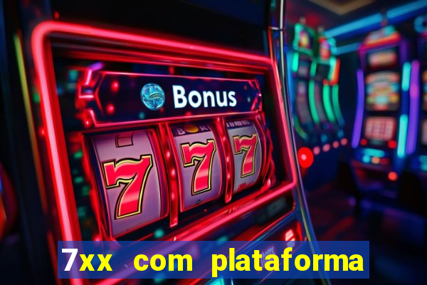 7xx com plataforma de jogos